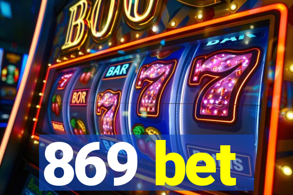 869 bet